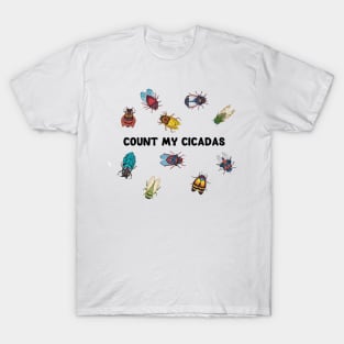 Count My Cicadas Cicadoidea Insects Entomology Cicada 2024 T-Shirt